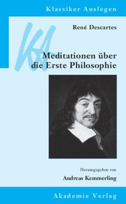 René Descartes: Meditationen über die Erste Philosophie