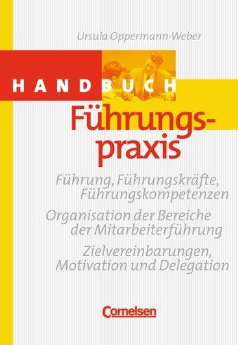 Handbücher Unternehmenspraxis: Handbuch Führungspraxis