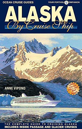 Alaska by Cruise Ship: The Complete Guide to Cruising Alaska