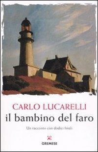 Il bambino del faro. Un racconto con dodici finali (Gli spilli)