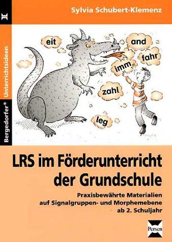 LRS im Förderunterricht der Grundschule - ab 2. Klasse: Praxisbewährte Materialien auf Signalgruppen- und Morphemebene