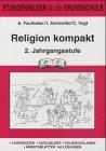 Katholische Religion kompakt. 2. Jahrgangsstufe: Stundenbilder für die Grundschule