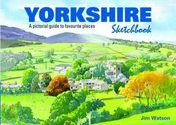 Yorkshire Sketchbook: A Pictorial Guide to Favourite Places (Sketchbooks, Band 6)