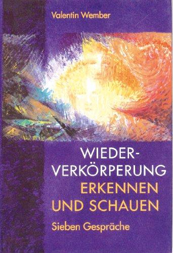 Wiederverkörperung, erkennen und schauen. Sieben Gespräche