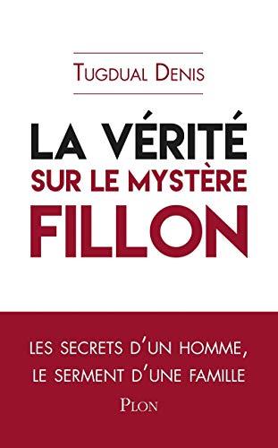 La vérité sur le mystère Fillon