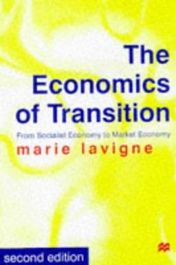 The Economics of Transition: From Socialist Economy to Market Economy