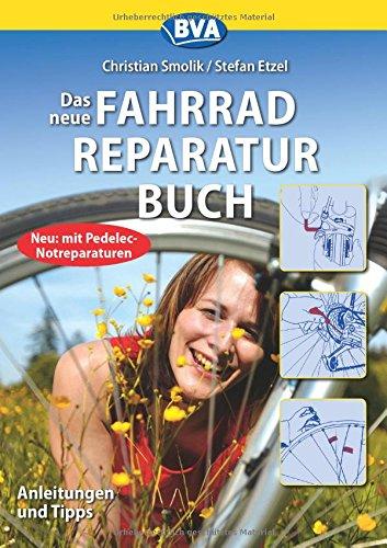 Das neue Fahrradreparaturbuch: Anleitungen und Tipps