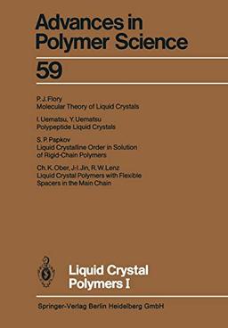 Liquid Crystal Polymers I (Advances in Polymer Science, 59, Band 59)