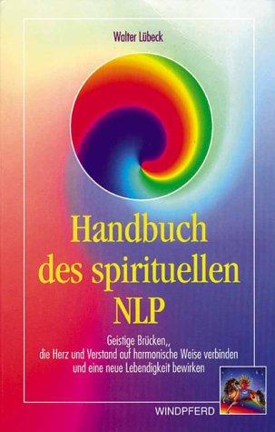 Handbuch des spirituellen NLP