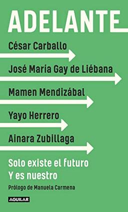 Adelante: Solo existe el futuro. Y es nuestro (Divulgación)