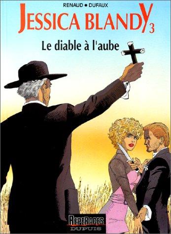 Jessica Blandy. Vol. 3. Le Diable à l'aube