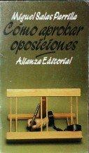 Como aprobar oposiciones [Jul 01, 1996] Salas Parrilla, Miguel