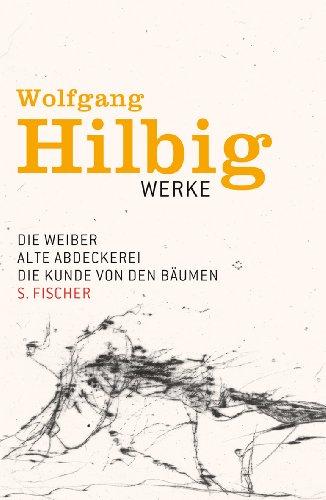 Werke, Band 3: Die Weiber / Alte Abdeckerei / Die Kunde von den Bäumen: Erzählungen