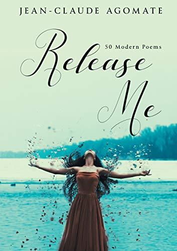 Release Me: 50 Modern Poems