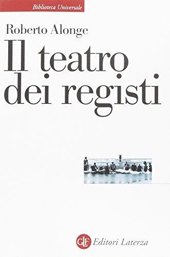 Il teatro dei registi (Biblioteca universale Laterza)