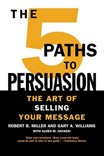 The 5 Paths to Persuasion: The Art of Selling Your Message