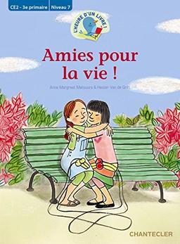 Amies pour la vie ! : CE2-3e primaire, niveau 7