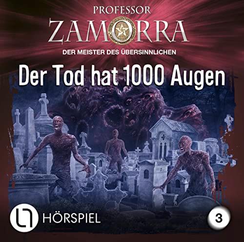 Professor Zamorra - Folge 3: Der Tod hat 1000 Augen. Hörspiel. (Professor Zamorra Hörspiele, Band 3)