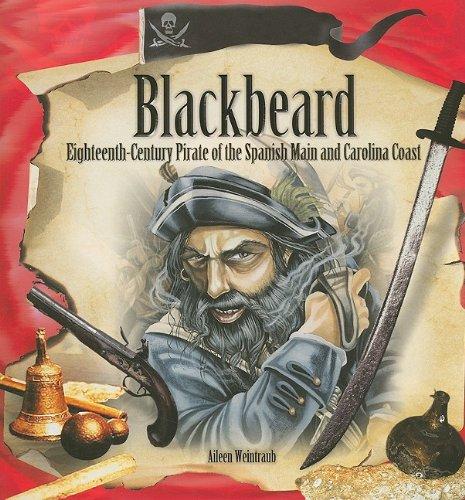 Blackbeard: Eighteenth-Century Pirate of the Spanish Main and Carolina Coast (Tony Stead Nonfiction Independent Reading Collections)