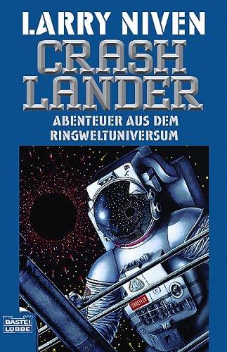 Der Ringwelt-Zyklus: Crashlander: Abenteuer aus dem Ringweltuniversum: BD 5