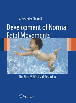 Development of Normal Fetal Movements: The First 25 Weeks of Gestation