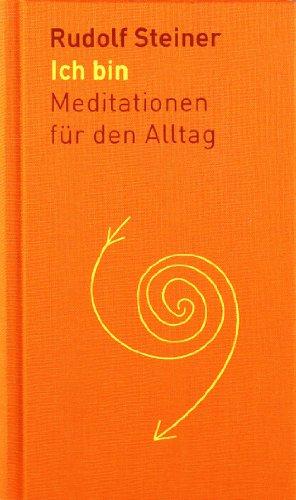 Ich bin: Meditationen für den Alltag