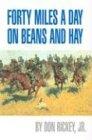 Forty Miles a Day on Beans and Hay: The Enlisted Soldier Fighting the Indian Wars