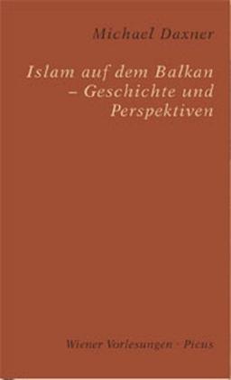 Islam auf dem Balkan. Realitäten, Ängste und Projektionen