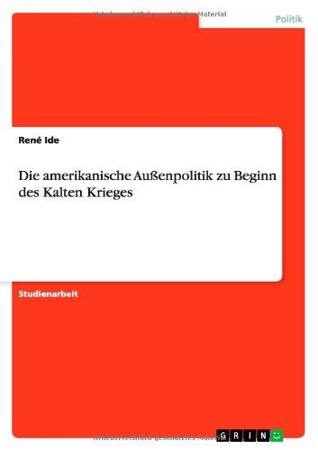 Die amerikanische Außenpolitik zu Beginn des Kalten Krieges