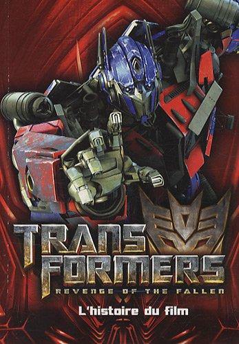 Transformers, revenge of the faller : l'histoire du film