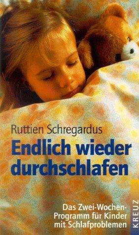 Endlich wieder durchschlafen. Das Zwei- Wochen- Programm für Kinder mit Schlafproblemen