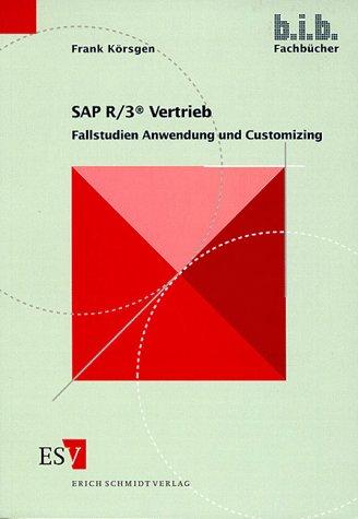 SAP R/3 Vertrieb. Fallstudien Anwendung und Customizing