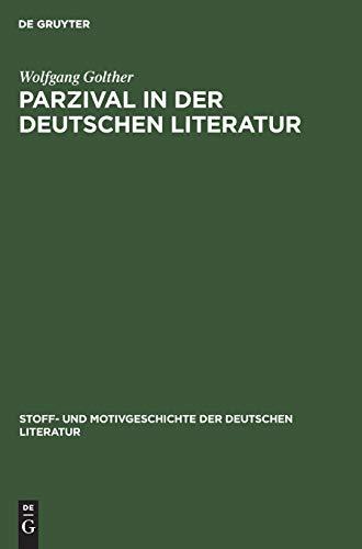 Parzival in der deutschen Literatur (Stoff- und Motivgeschichte der deutschen Literatur, 4, Band 4)