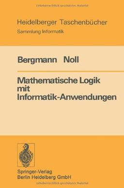 Mathematische Logik mit Informatik-Anwendungen (Heidelberger Taschenbücher) (German Edition)