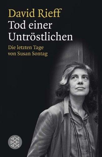 Tod einer Untröstlichen: Die letzten Tage von Susan Sontag