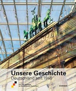 Unsere Geschichte: Deutschland seit 1945