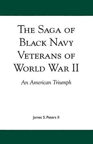 The Saga of Black Navy Veterans of World War II: An American Triumph