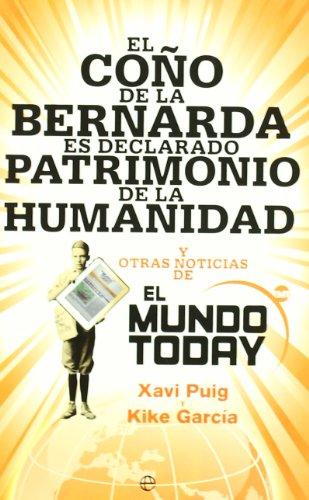 El coño de la Bernarda es declarado patrimonio de la humanidad : y otras noticias de Mundo Today