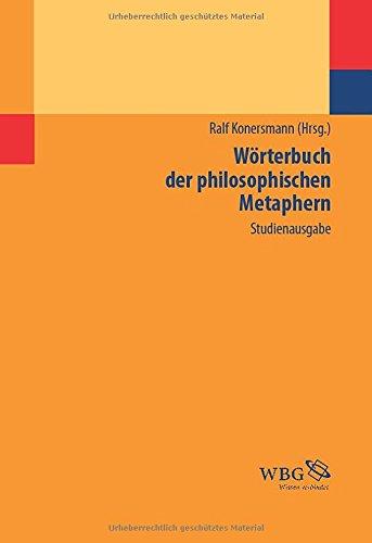 Wörterbuch der philosophischen Metaphern: Studienausgabe