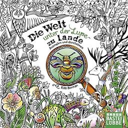 Die Welt unter der Lupe - zu Lande: Ausmalen und durchatmen