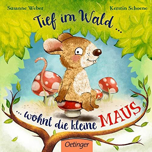 Tief im Wald: ... wohnt die kleine Maus