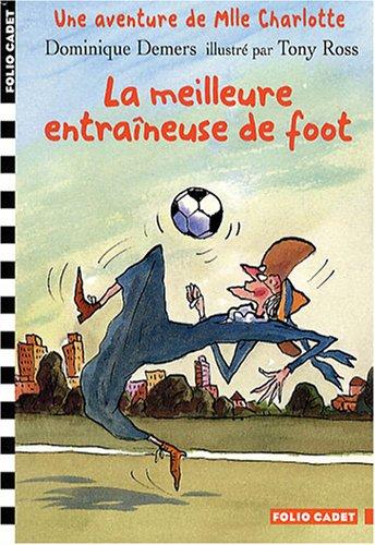 Une aventure de Mlle Charlotte. La meilleure entraîneuse de foot