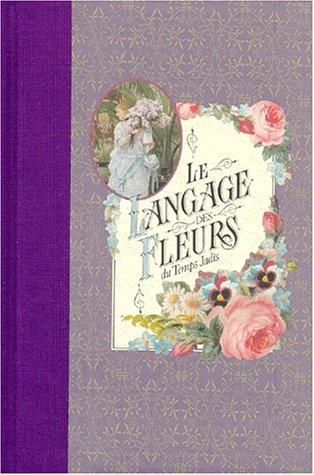 Le Langage des fleurs du temps jadis