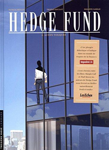 Hedge fund. Vol. 2. Actifs toxiques