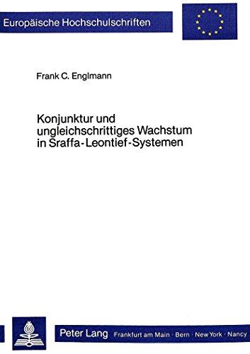 Konjunktur und ungleichschrittiges Wachstum in Sraffa-Leontief-Systemen (Europäische Hochschulschriften / European University Studies / Publications Universitaires Européennes)