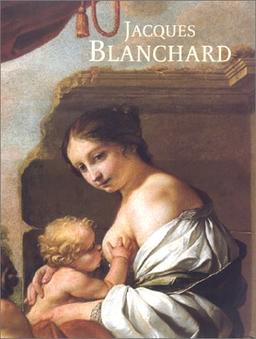 Jacques Blanchard : 1600-1638