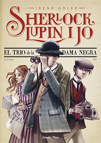 El trio de la Dama Negra: Sherlock, Lupin i jo 1