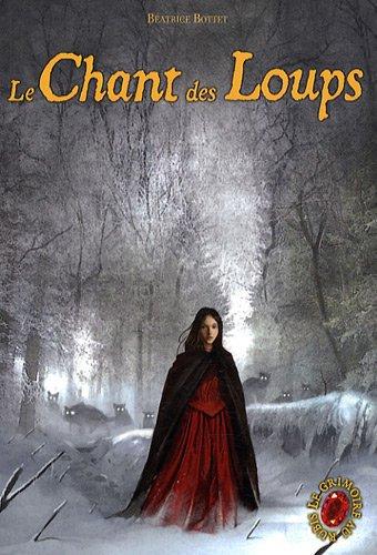 Le grimoire au rubis : cycle 1. Vol. 3. Le chant des loups