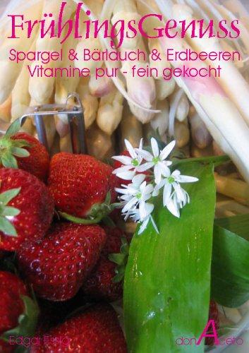 FrühlingsGenuss, Spargel & Bärlauch & Erdbeeren