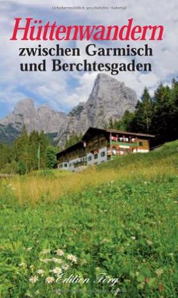 Hüttenwandern zwischen Garmisch und Berchtesgaden